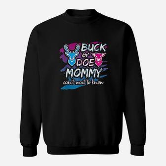Buck Or Doe Mommy Gender Reveal Baby Party Announcement Gift Sweatshirt | Crazezy