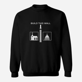 Build This Wall Sweatshirt | Crazezy AU
