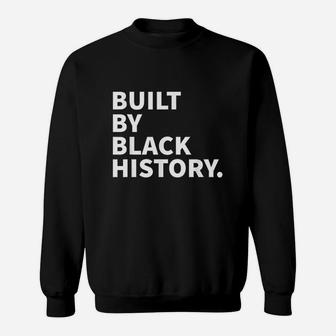 Built By Black History Black History Month 2021 Juneteenth Sweatshirt - Thegiftio UK