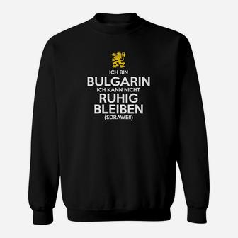 Bulgarin Ich Kann Nich Ruhig Bleiben Sweatshirt - Seseable