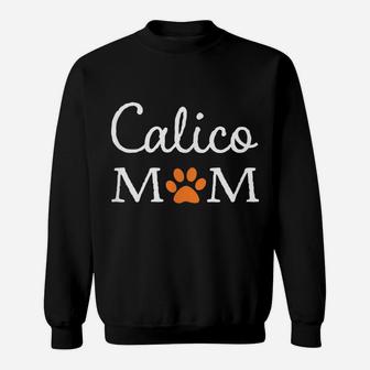Calico Cat Mom Gift For Fur Mamas Sweatshirt | Crazezy