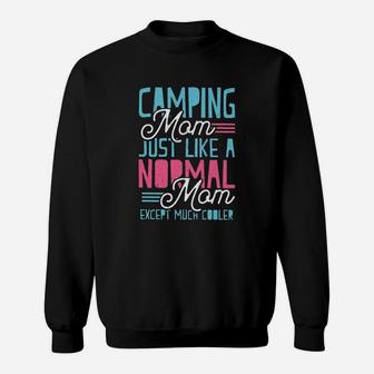 Camping Mom Just Like A Normal Mom Sweatshirt - Thegiftio UK