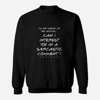 Can I Interest You In A Sarcastic Comment Sweatshirt | Crazezy UK
