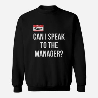 Can I Speak To The Manager Sweatshirt | Crazezy