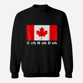 Canada Flag C Eh N Eh D Eh Sweatshirt | Crazezy CA