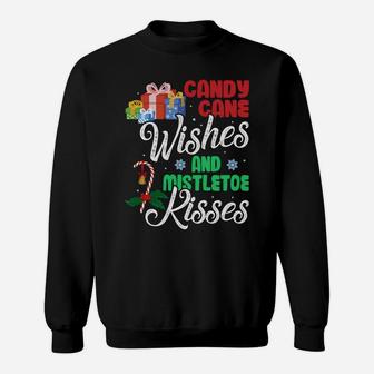 Candy Cane Wishes Mistletoe Kisses - Funny Christmas Sweatshirt Sweatshirt | Crazezy