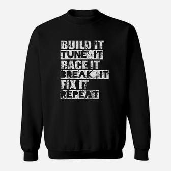 Car Lover Build It Tune It Race It Fix It Repeat Sweatshirt | Crazezy