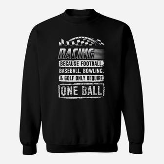 Car Racing Funny Racing One Ball Race Drag Stock Sweatshirt | Crazezy