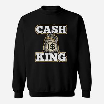 Cash Is King Sweatshirt | Crazezy DE