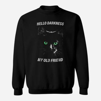 Cat Hello Darkness My Old Friend T-Shirt Black Cat Love Gift Sweatshirt | Crazezy