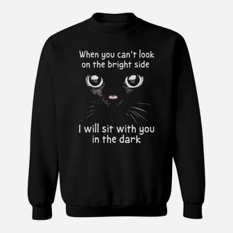Cat I Will Sit With You In The Dark Sweatshirt - Monsterry