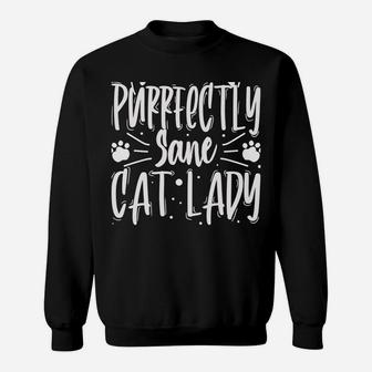 Cat Lady Purrfectly Sane Funny Cat Mom Owner Christmas Gift Sweatshirt | Crazezy