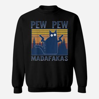 Cat Pew Pew Madafakas Crazy Funny Cat Lovers Vintage Gift Sweatshirt | Crazezy