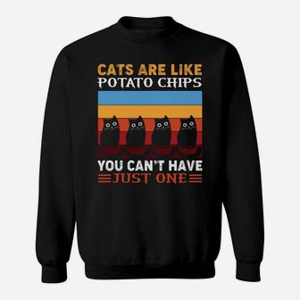 Cats Are Like Potato Chips Funny Cat Apparel Sweatshirt | Crazezy UK