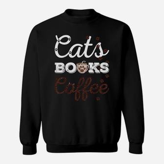 Cats Books & Coffee Tee - Funny Cat Book & Coffee Lovers Sweatshirt | Crazezy