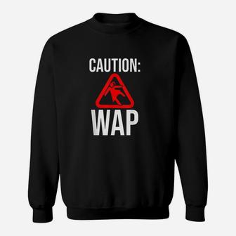 Caution Wap Sliding On Floor Wet Sweatshirt | Crazezy AU