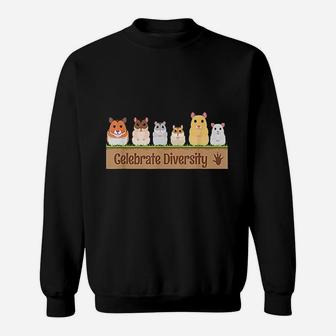 Celebrate Diversity Hamster Lovers Sweatshirt | Crazezy