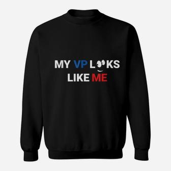 Celebrate Vice President My Vp Looks Like Me Sweatshirt - Monsterry