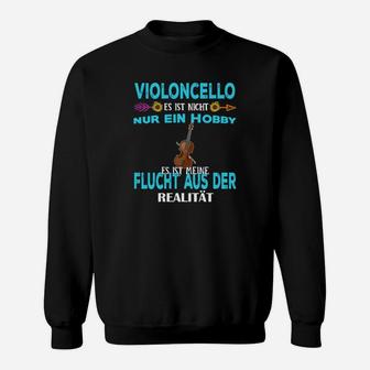 Cello Es Ist Nicht Nur Ein Hobby Sweatshirt - Seseable