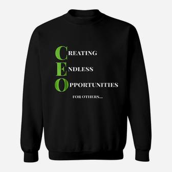 Ceo Creating Endless Opportunity Sweatshirt | Crazezy CA