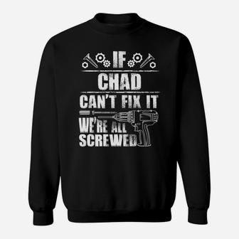 Chad Gift Name Fix It Funny Birthday Personalized Dad Idea Sweatshirt | Crazezy