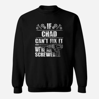 Chad Gift Name Fix It Funny Birthday Personalized Dad Idea Sweatshirt | Crazezy AU