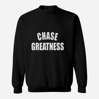 Chase Greatness Sweatshirt - Thegiftio UK