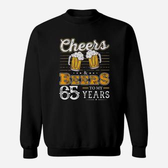 Cheers And Beers To My 65 Years 65Th Birthday Sweatshirt | Crazezy AU