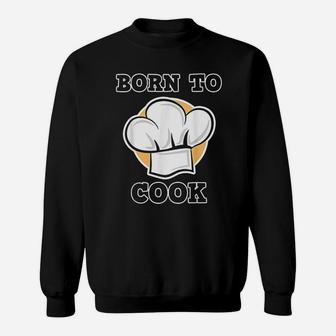 Chef Cook Born To Cook Sweatshirt - Thegiftio UK