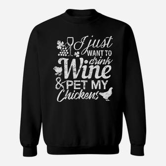 Chicken Lady Clothes Drink Wine And Pet My Chickens Gift Sweatshirt - Thegiftio UK