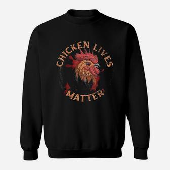 Chicken Lives Matter Chicken Sweatshirt | Crazezy