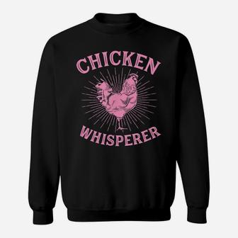 Chicken Whisperer Funny Cute Poultry Egg Farmer Birthday Sweatshirt | Crazezy