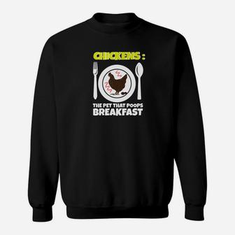 Chickens The Pet That Poops Breakfast Funny Chicken Sweatshirt - Thegiftio UK