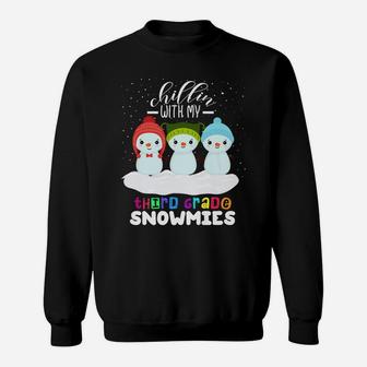 Chillin With My Third Grade Snowmies Christmas Teacher Gift Sweatshirt | Crazezy