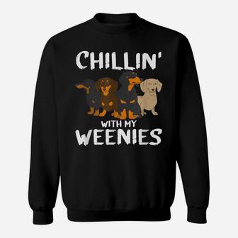 Chillin With My Weenie Mom Doxie Dad Dog Dachshund Lovers Sweatshirt | Crazezy CA