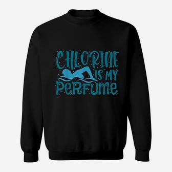 Chlorine Is My Perfume Funny Swimmers Lover Gift Sweatshirt | Crazezy