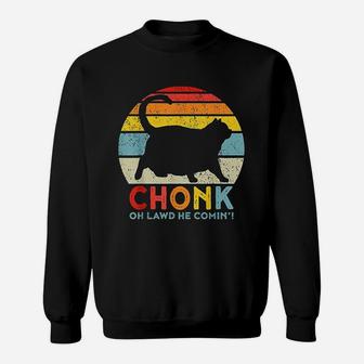 Chonk Cat Oh Lawd He Comin Cat Meme Funny Fat Cat Sweatshirt | Crazezy AU