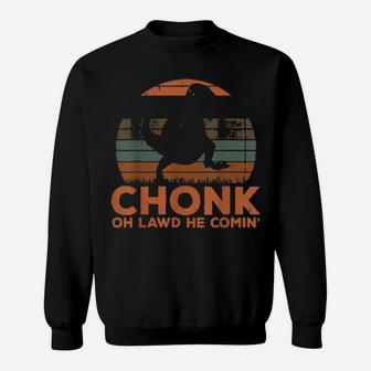 Chonk Oh Lawd He Comin' Dinosaur T Rex Fat Chunky Sweatshirt - Monsterry DE