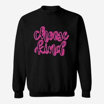 Choose Kind Pink Sign Inspirational Sweatshirt | Crazezy AU