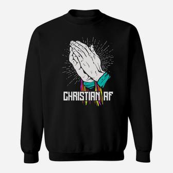 Christian Af Praying Hands Sweatshirt - Monsterry
