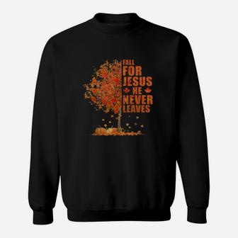 Christian Autumn Fall For Jesus He Never Leaves Clothing Sweatshirt - Thegiftio UK