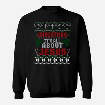 Christian Christmas - It's All About Jesus Ugly Xmas Sweater Sweatshirt Sweatshirt | Crazezy UK