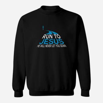 Christian Road Run To Jesus He Will Never Let You Down Sweatshirt - Monsterry