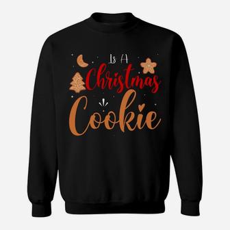 Christmas Cookie Clothing Men Women Funny Xmas Holiday Gift Sweatshirt Sweatshirt | Crazezy CA