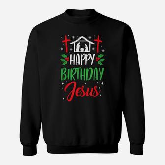 Christmas Day Outfit Happy Birthday Jesus Holiday Gifts Sweatshirt | Crazezy