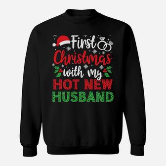 Christmas Gift Wife First Christmas With My Hot New Husband Sweatshirt Sweatshirt | Crazezy
