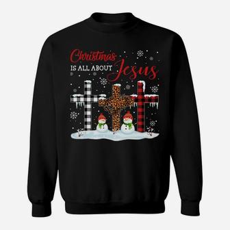 Christmas Is All About Jesus Love Christ Xmas Gifts Sweatshirt Sweatshirt | Crazezy
