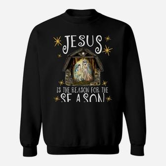 Christmas Nativity Jesus Is The Reason For The Season Manger Sweatshirt | Crazezy