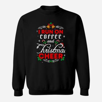 Christmas Run I Run On Coffee And Christmas Cheer Santa Sweatshirt | Crazezy AU