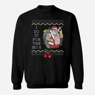 Christmas Tattoo Santa Claus I Do It For The Hos Funny Ugly Sweatshirt | Crazezy